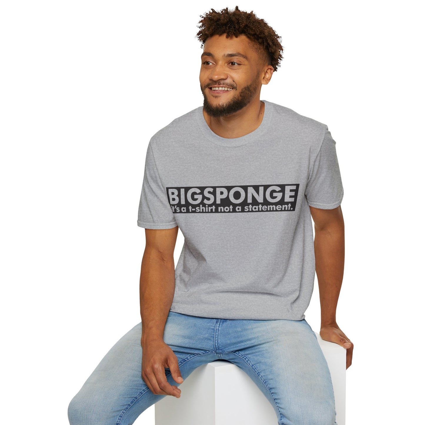 BIGSPONGE - It's a t-shirt, not a statement Logo Tee