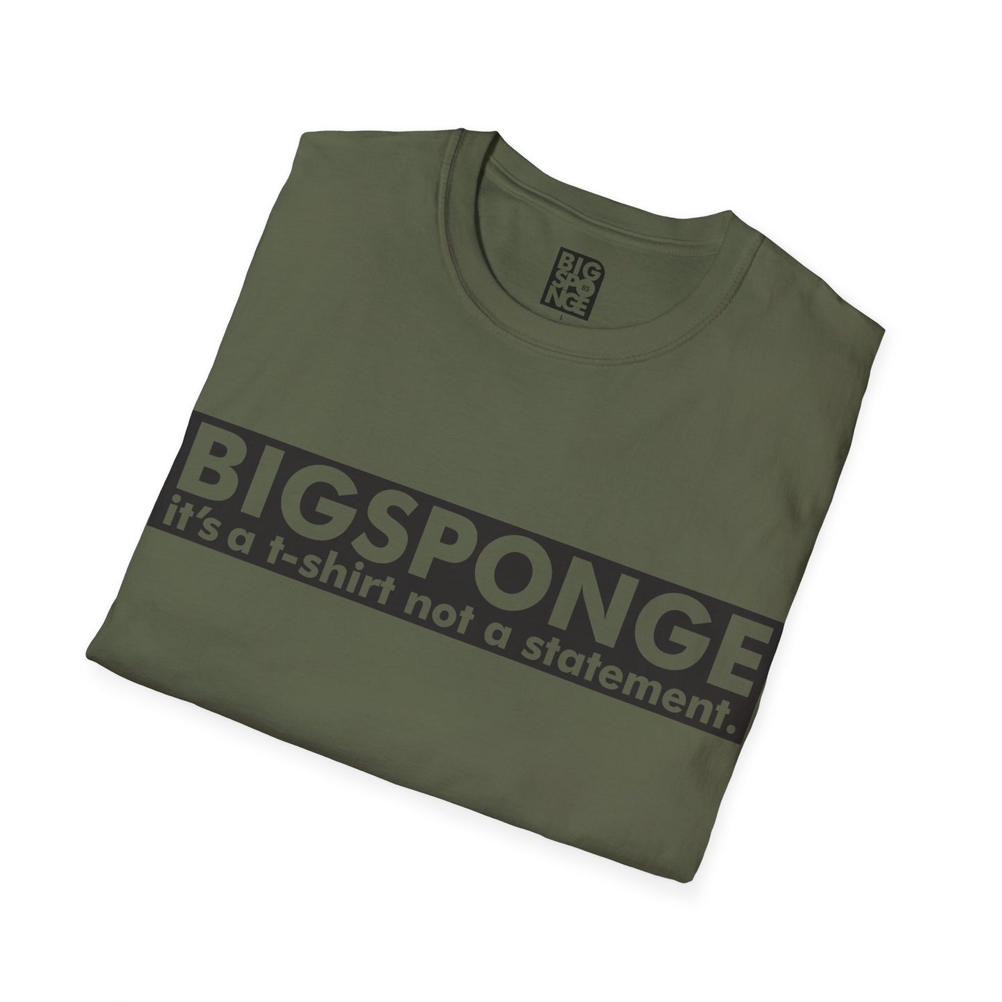 BIGSPONGE - It's a t-shirt, not a statement Logo Tee