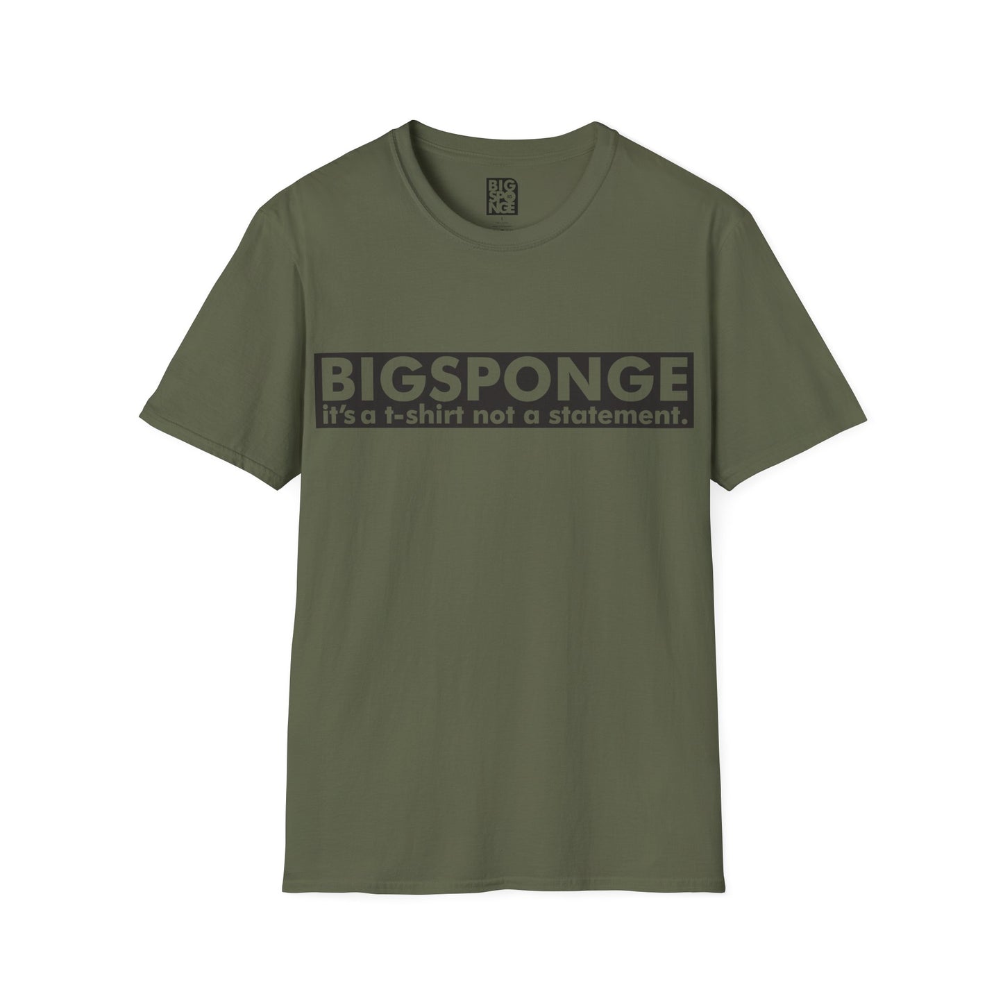 BIGSPONGE - It's a t-shirt, not a statement Logo Tee