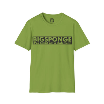 BIGSPONGE - It's a t-shirt, not a statement Logo Tee