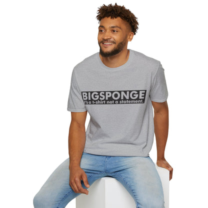 BIGSPONGE - It's a t-shirt, not a statement Logo Tee