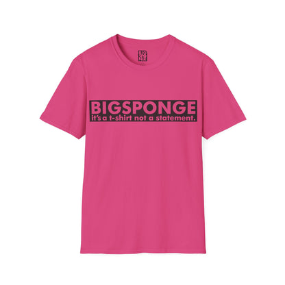 BIGSPONGE - It's a t-shirt, not a statement Logo Tee